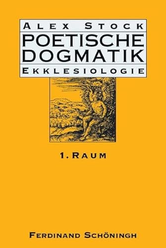 Poetische Dogmatik: Ekklesiologie. Band 1: Raum von Schoeningh Ferdinand GmbH